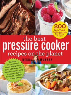 cover image of The Best Pressure Cooker Recipes on the Planet